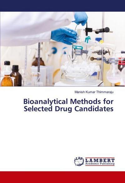 Bioanalytical Methods for Selected Drug Candidates