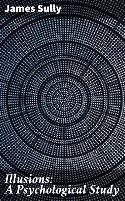Illusions: A Psychological Study