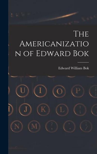The Americanization of Edward Bok