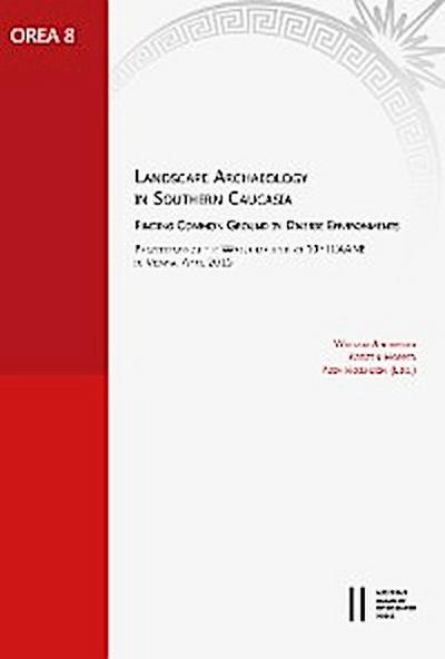 Landscape Archaeology in Southern Caucasia. Finding Common Ground in Diverse Environments