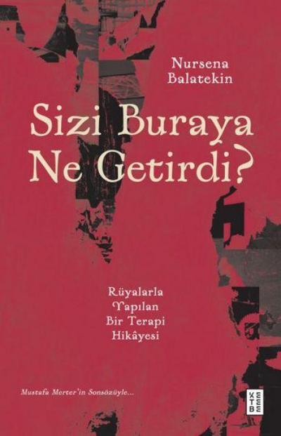 Sizi Buraya Ne Getirdi