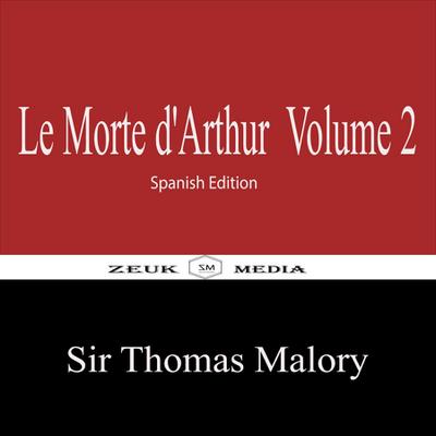 Le Morte d’Arthur Volume 2