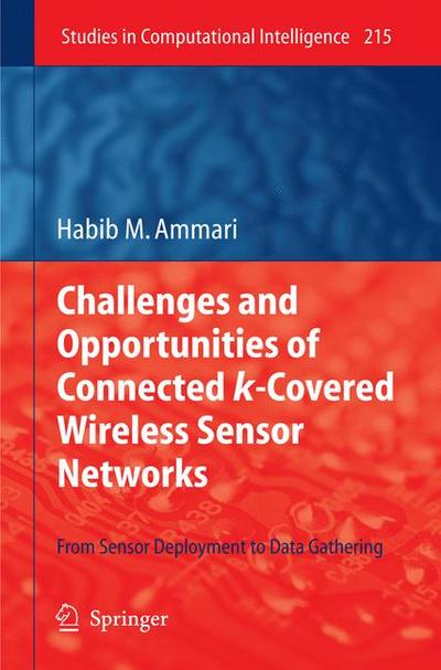 Challenges and Opportunities of Connected k-Covered Wireless Sensor Networks