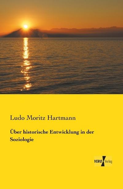 Über historische Entwicklung in der Soziologie
