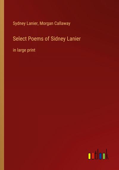 Select Poems of Sidney Lanier