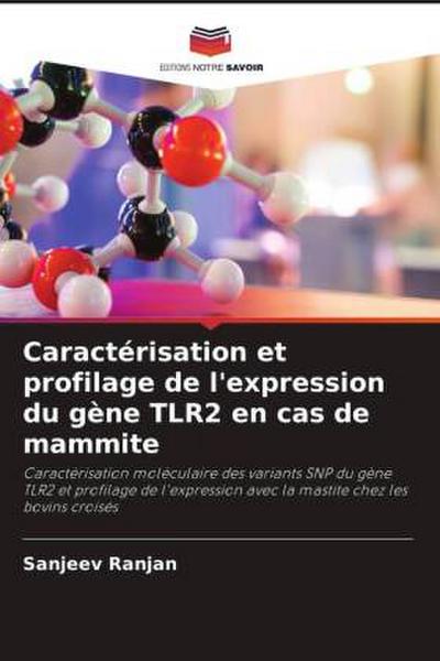 Caractérisation et profilage de l’expression du gène TLR2 en cas de mammite