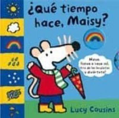 ¿Qué Tiempo Hace Hoy, Maisy? / What’s the Weather Like Today, Maisy?