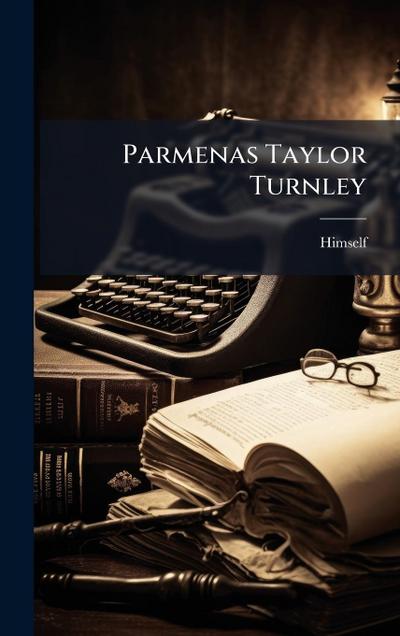 Parmenas Taylor Turnley