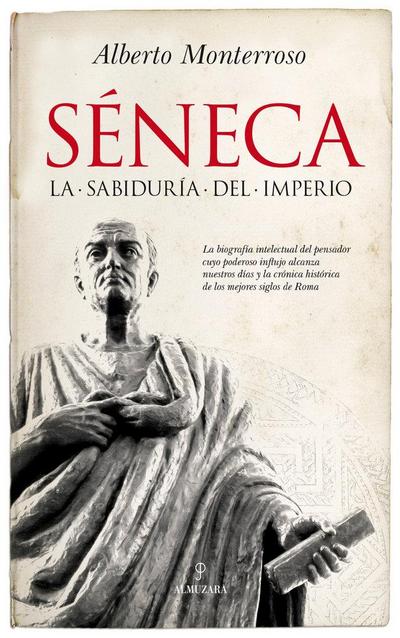 Séneca : la sabiduría del imperio