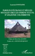 Paroles d’echange et rEgles sociales chez les indiens yucuna