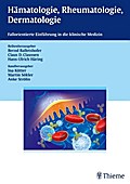 Hämatologie, Rheumatologie, Dermatologie: Fallorientierte Einführung in die klinische Medizin (Tübinger curricula)