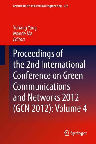 Proceedings of the 2nd International Conference on Green Communications and Networks 2012 (GCN 2012): volume 4