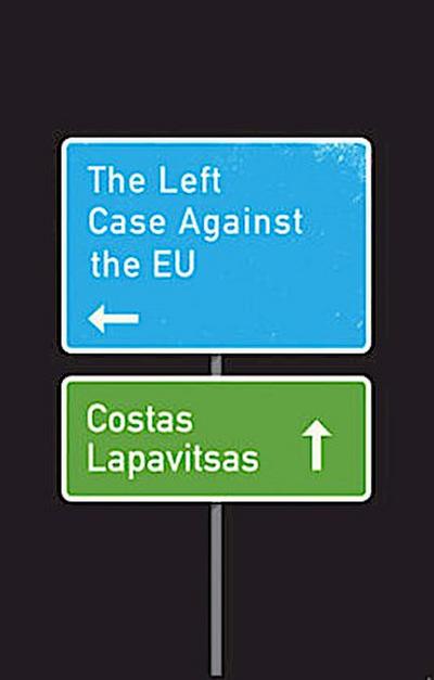 The Left Case Against the EU