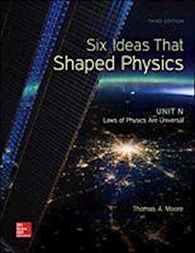 Moore, T: Six Ideas that Shaped Physics: Unit N - Laws of Ph