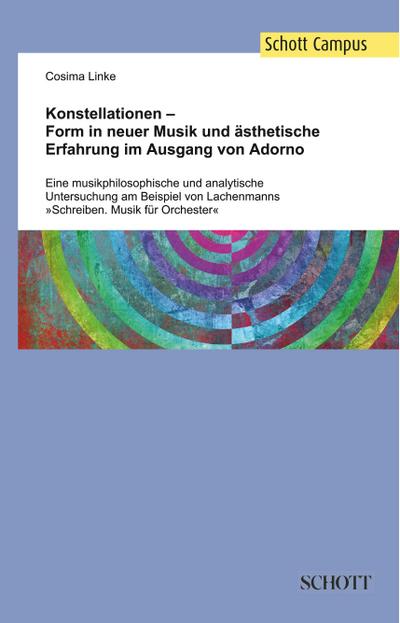 Konstellationen - Form in neuer Musik und ästhetische Erfahrung im Ausgang von Adorno