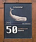 50 Schlüsselideen Literatur