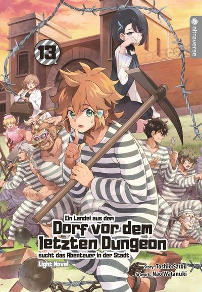 Ein Landei aus dem Dorf vor dem letzten Dungeon sucht das Abenteuer in der Stadt Light Novel 13