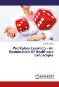 Workplace Learning - An Examination Of Healthcare 