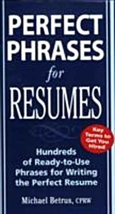Perfect Phrases for Resumes