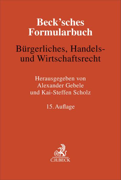 Beck’sches Formularbuch Bürgerliches, Handels- und Wirtschaftsrecht