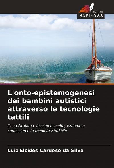 L’onto-epistemogenesi dei bambini autistici attraverso le tecnologie tattili