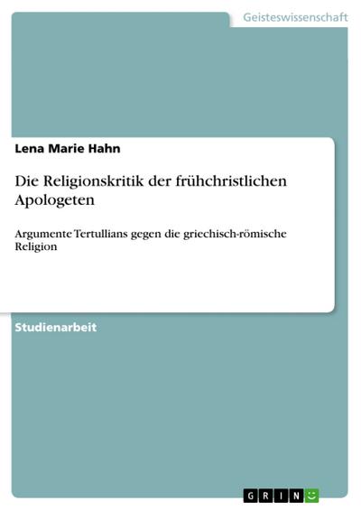Die Religionskritik der frühchristlichen Apologeten