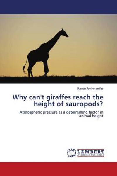 Why can’t giraffes reach the height of sauropods?