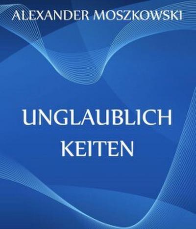 Unglaublichkeiten