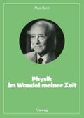 Physik im Wandel meiner Zeit Max Born Author