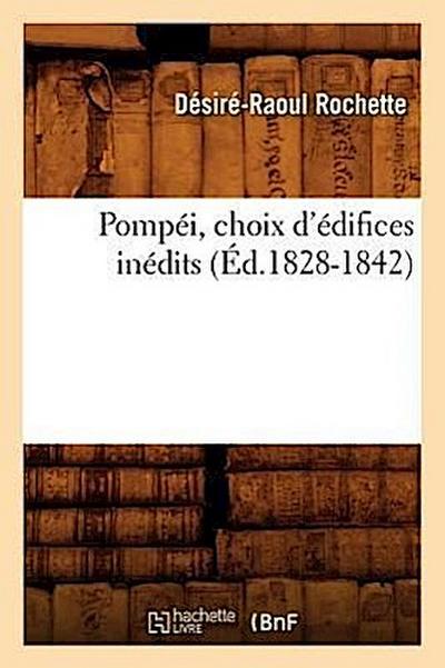 Pompéi, Choix d’Édifices Inédits (Éd.1828-1842)
