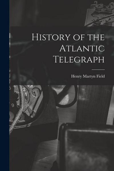 History of the Atlantic Telegraph