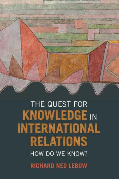 The Quest for Knowledge in International Relations