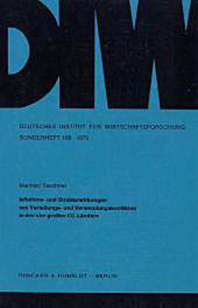 Inflations- und Strukturwirkungen von Verteilungs- und Verwendungskonflikten in den vier großen EG-Ländern.