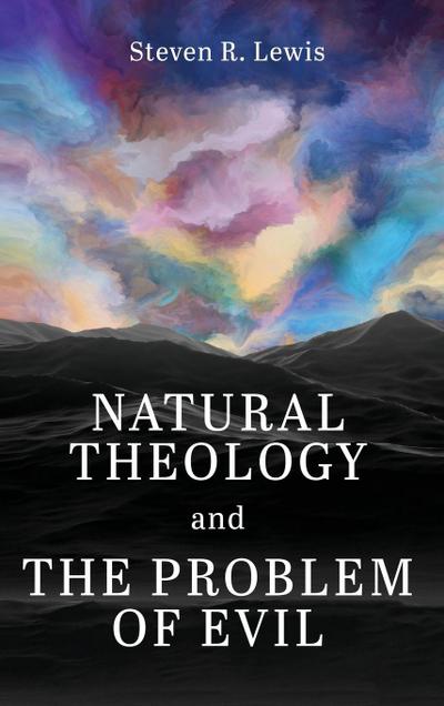 Natural Theology and the Problem of Evil