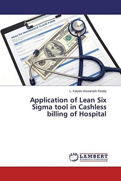 Application of Lean Six Sigma tool in Cashless billing of Hospital