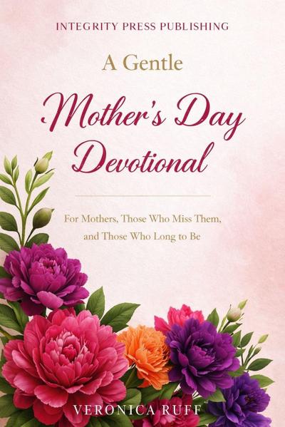 A Gentle Mother’s Day Devotional