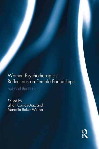 Women Psychotherapists’ Reflections on Female Friendships