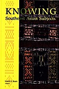 Knowing Southeast Asian Subjects