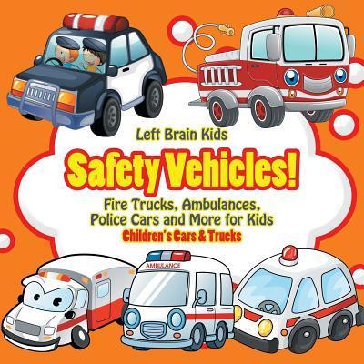 Safety Vehicles! Fire Trucks, Ambulances, Police Cars and More for Kids - Children’s Cars & Trucks