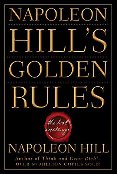 Napoleon Hill’s Golden Rules