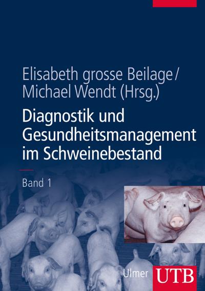 Diagnostik und Gesundheitsmanagement im Schweinebestand. Bd.1
