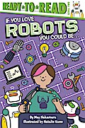 If You Love Robots, You Could Be...