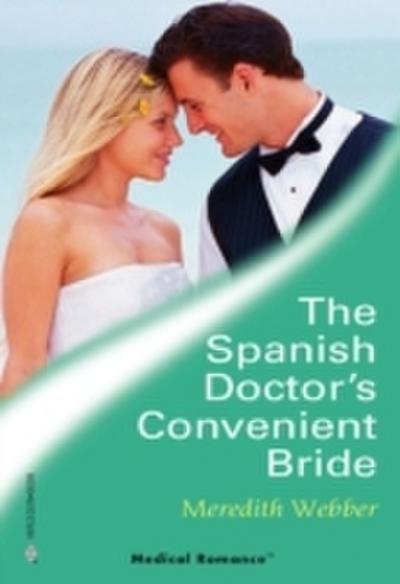 Spanish Doctor’s Convenient Bride (Mills & Boon Medical)