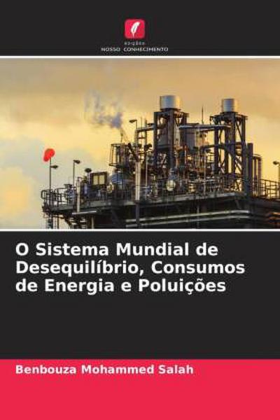 O Sistema Mundial de Desequilíbrio, Consumos de Energia e Poluições