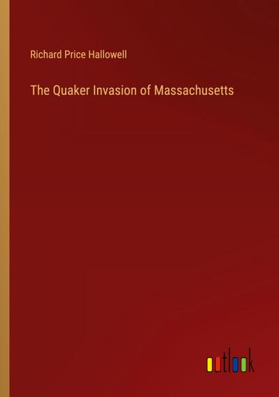 The Quaker Invasion of Massachusetts