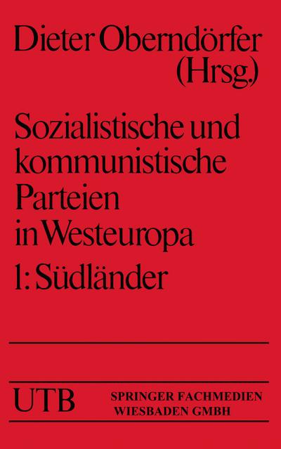 Sozialistische und kommunistische Parteien in Westeuropa: Veroff. d. Sozialwissenschaftl. Forschungsinst. d. Konrad-Adenauer-Stiftung . . . 761- : ... Band I: Südländer (Uni-Taschenbücher)
