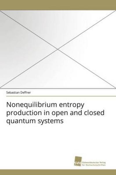 Nonequilibrium entropy production in open and closed quantum systems