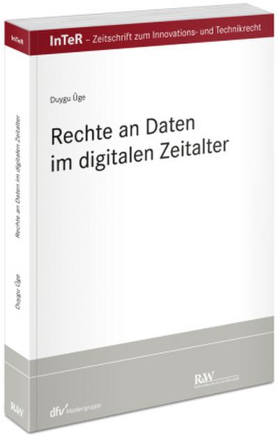 Rechte an Daten im digitalen Zeitalter