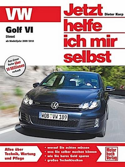Jetzt helfe ich mir selbst VW Golf VI Diesel  - ab Modelljahr 2009/2010