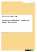 Europäische Geldpolitik. Chancen und Risiken der D
